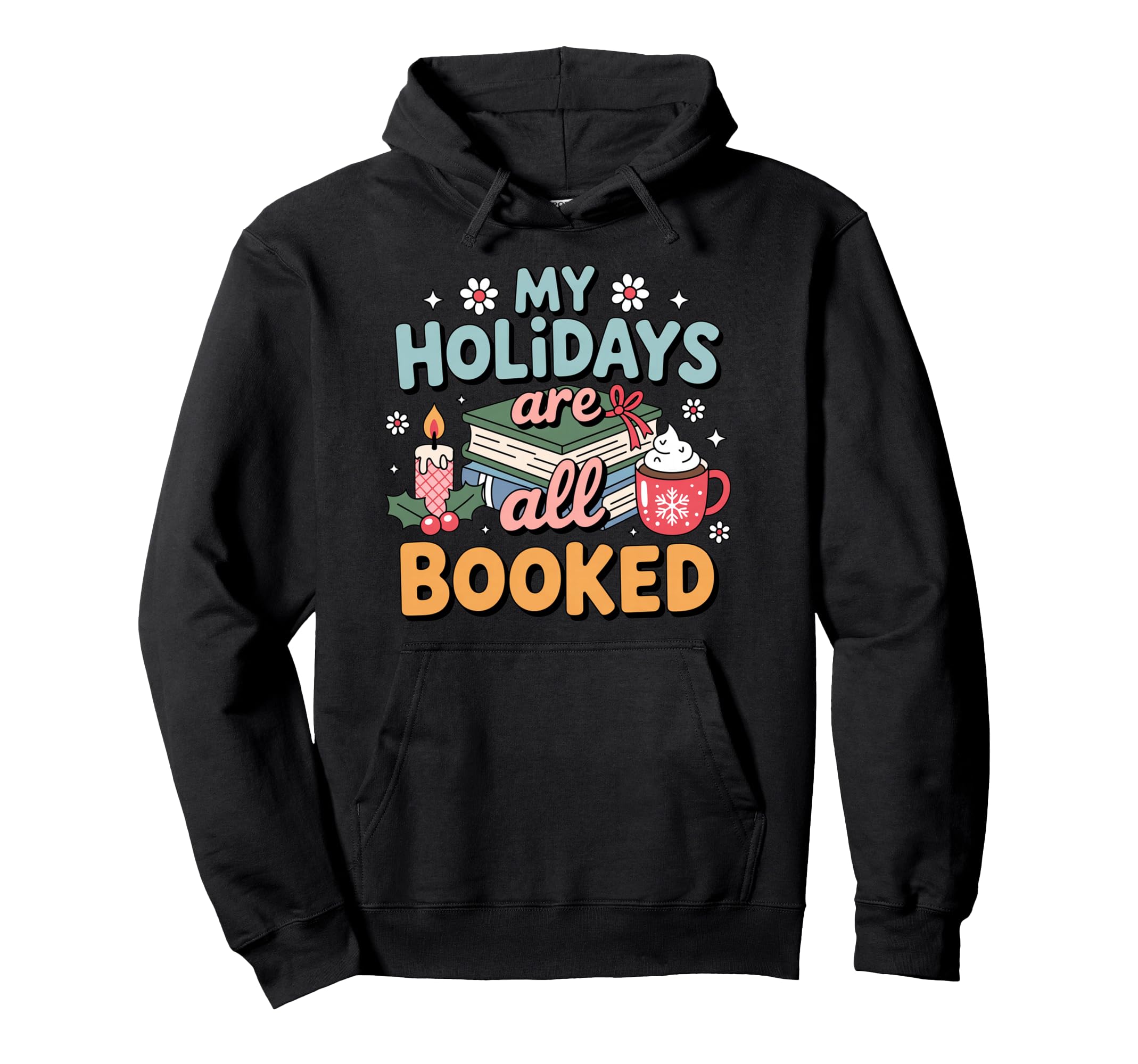 My Holidays Are All Booked Book Lover Hoodie - Graphic Print Unisex - T-Shirt, Sweatshirt, Hoodie
