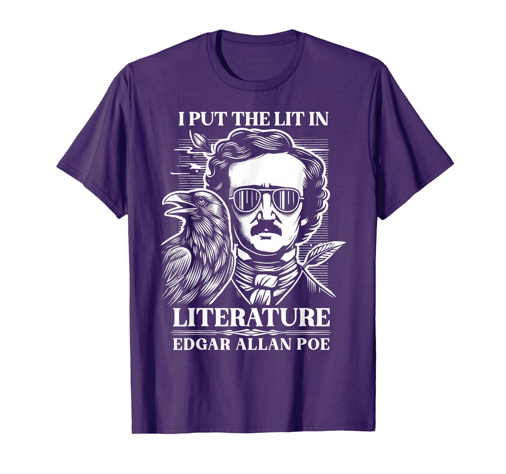 Edgar Allan Poe I Put Lit Literature T-Shirt - Aesthetic Graphic Men Women - T-Shirt, Sweatshirt, Hoodie