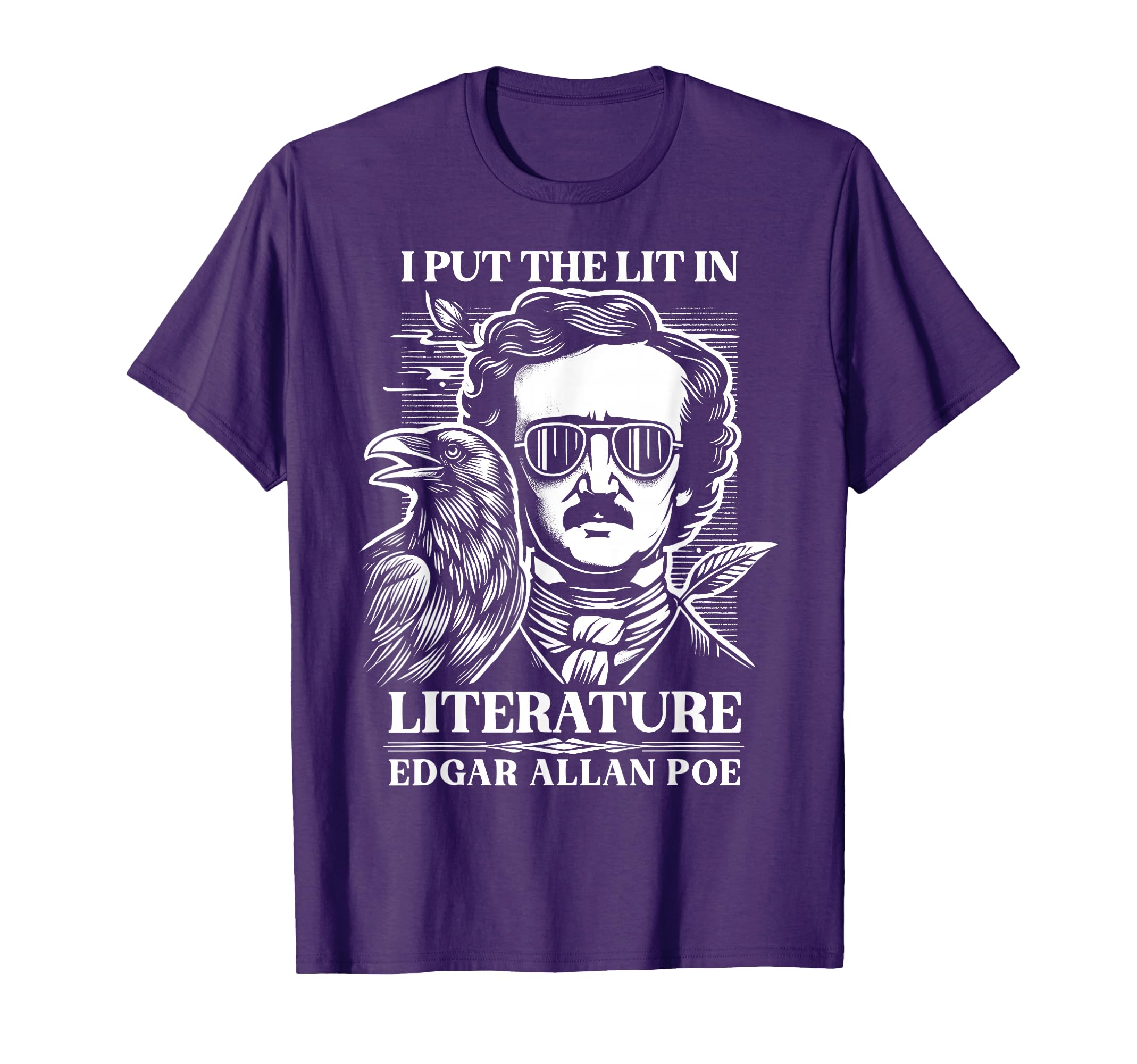 Edgar Allan Poe I Put Lit Literature T-Shirt - Aesthetic Graphic Men Women - T-Shirt, Sweatshirt, Hoodie