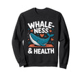 Whaleness And Health Whale Yoga Sweatshirt - Streetwear Style Unisex - T-Shirt, Sweatshirt, Hoodie