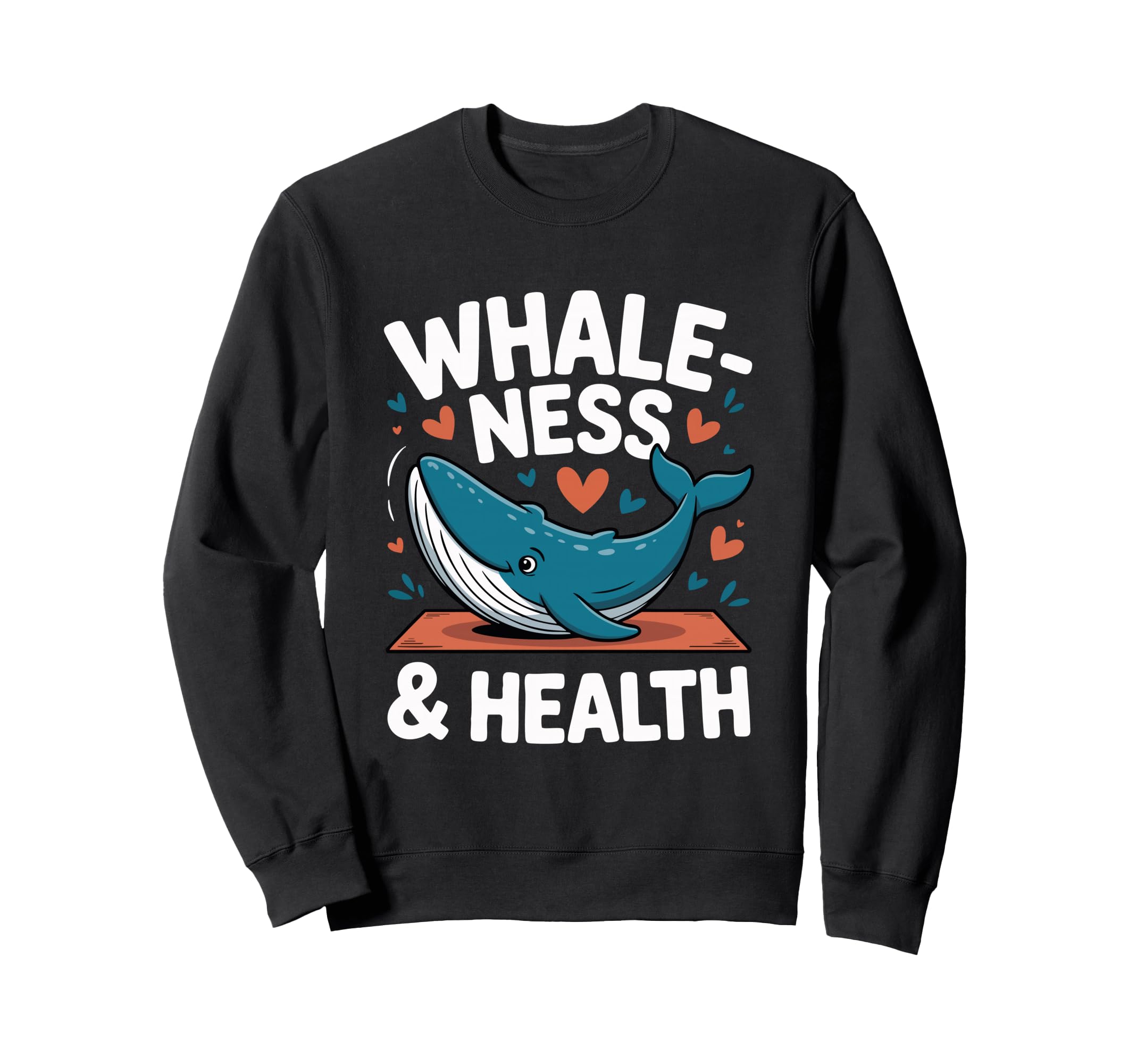 Whaleness And Health Whale Yoga Sweatshirt - Streetwear Style Unisex - T-Shirt, Sweatshirt, Hoodie