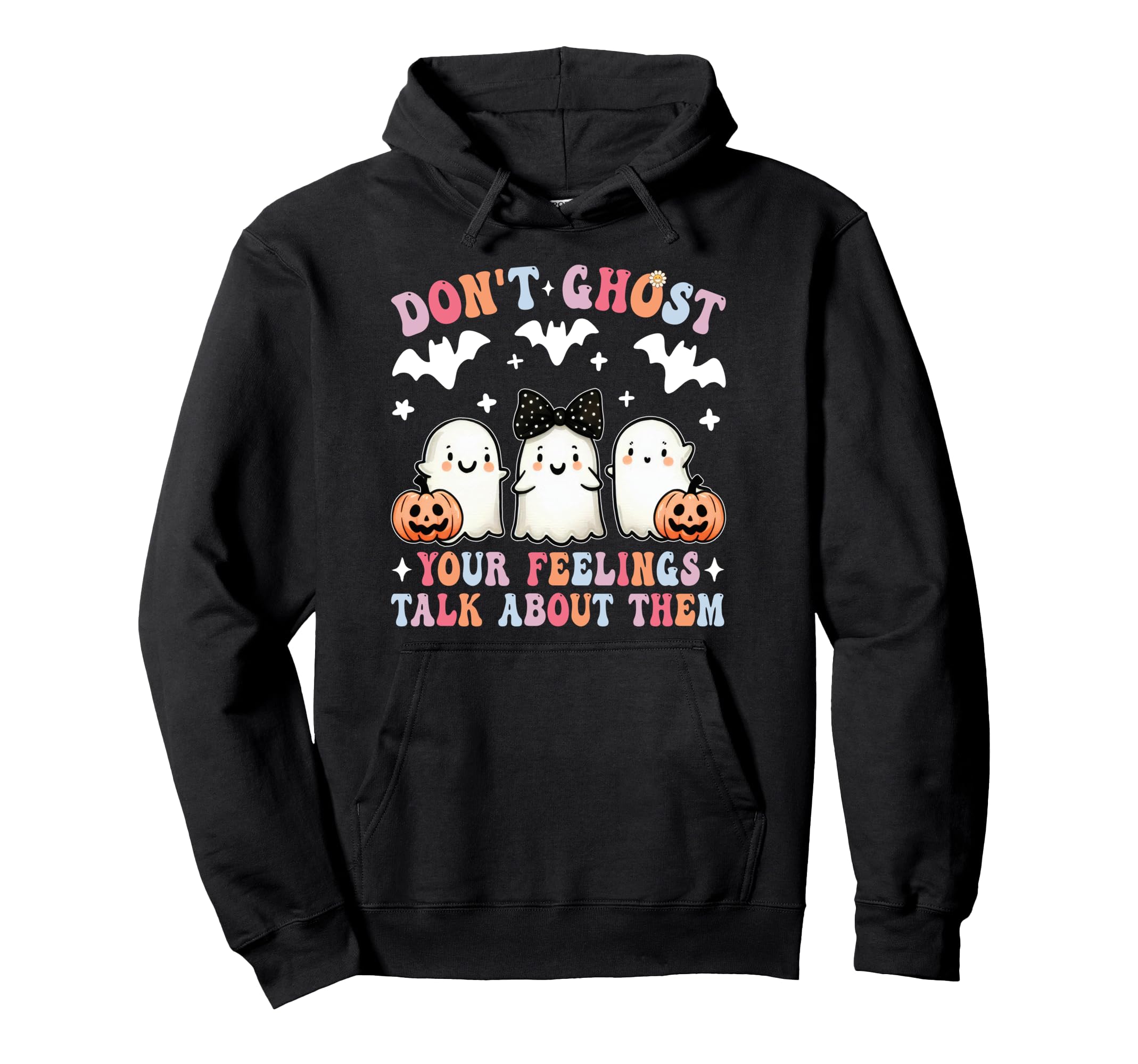 Dont Ghost Your Feelings Halloween Mental Hoodie - Unique Graphic Unisex - T-Shirt, Sweatshirt, Hoodie