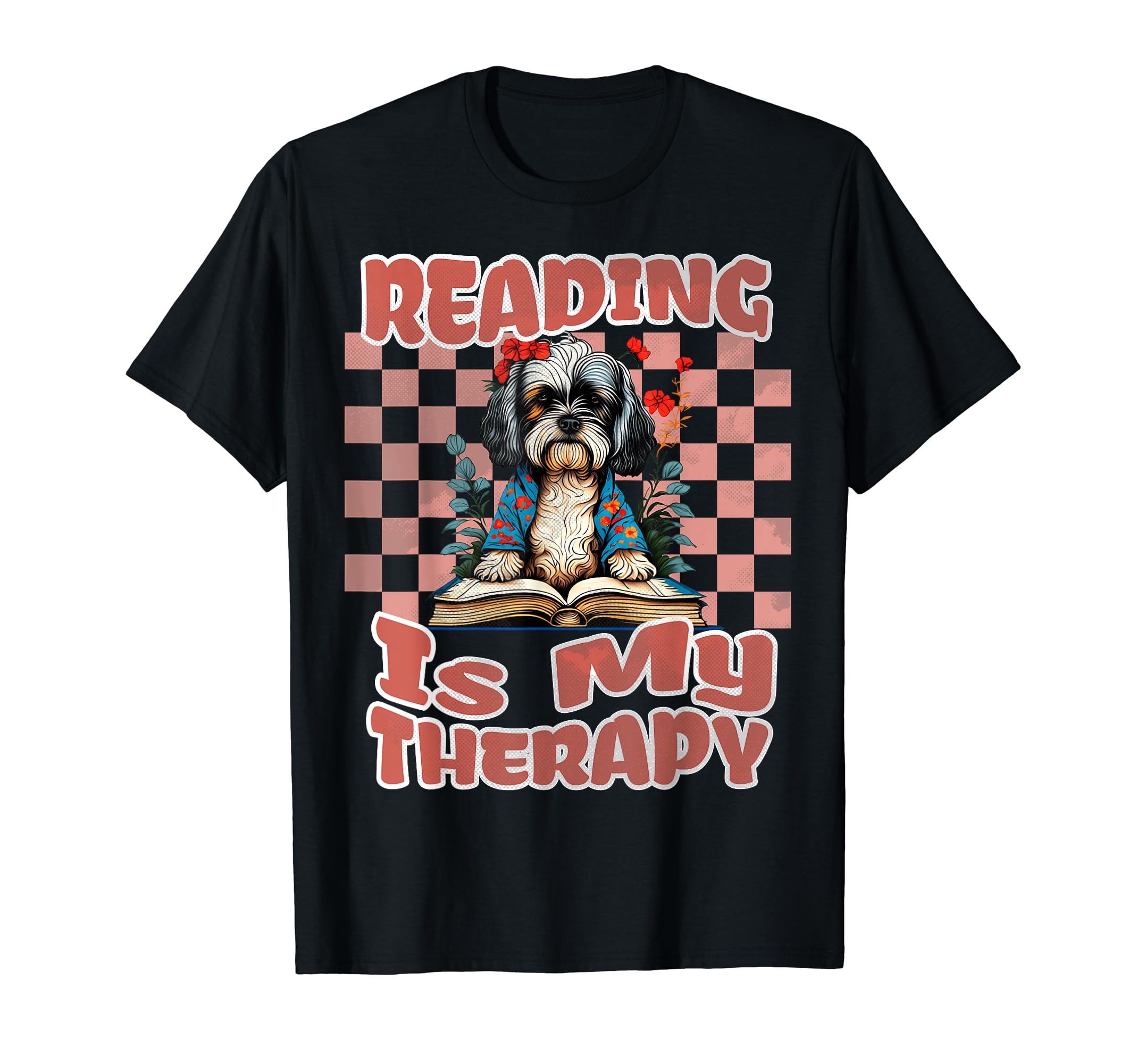 Dog Reading Is My Therapy Animal Lover T-Shirt - Unique Graphic Men Women - T-Shirt, Sweatshirt, Hoodie