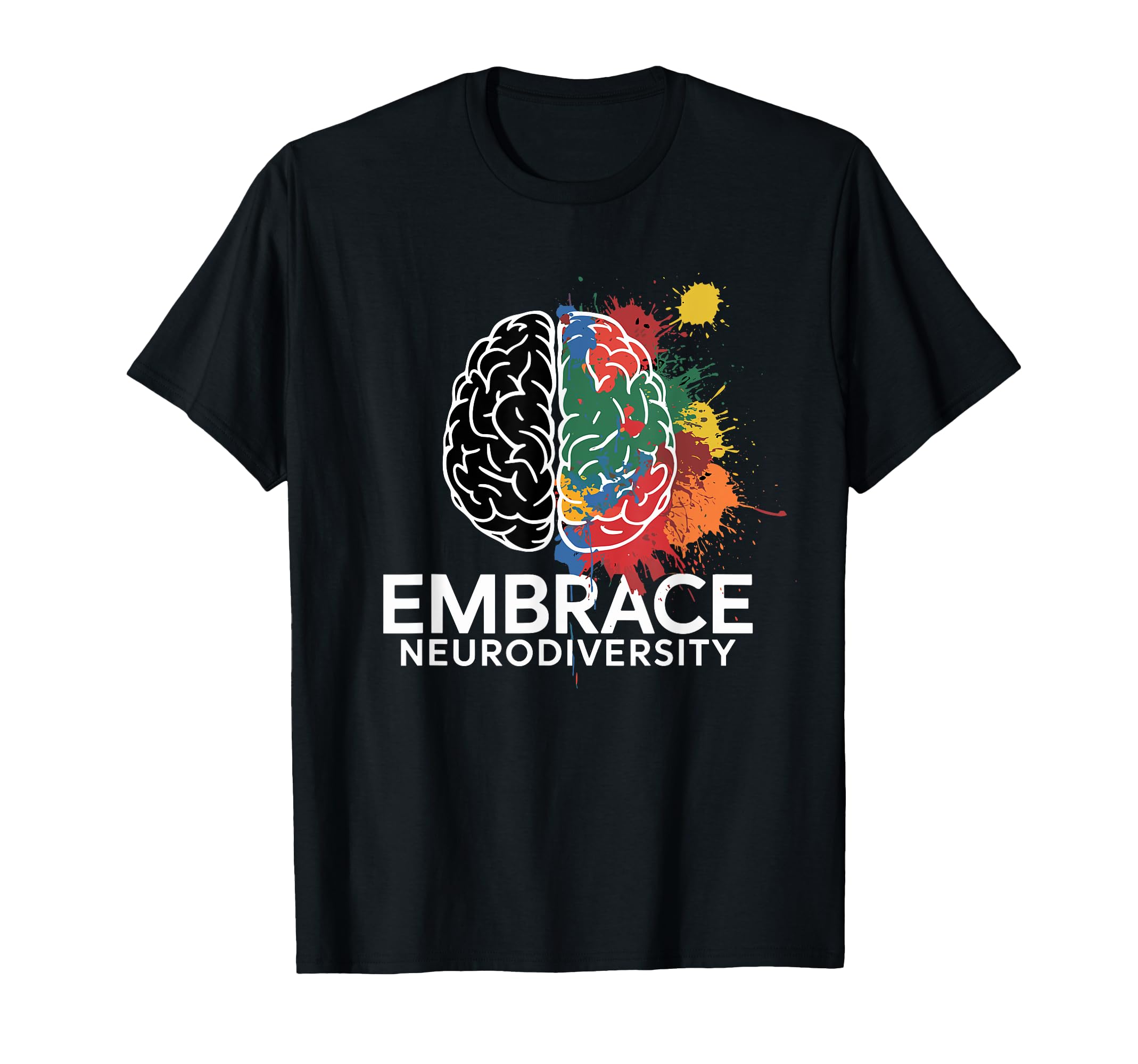 Embrace Neurodiversity Brain Autism T-Shirt - Aesthetic Graphic Men Women - T-Shirt, Sweatshirt, Hoodie