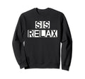 Relax Sis Self Care Large Bold Sweatshirt - Streetwear Style Men Women - T-Shirt, Sweatshirt, Hoodie