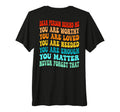 Dear Person Behind Me You Are Worthy T-Shirt - Minimalist Print Men Women - T-Shirt, Sweatshirt, Hoodie