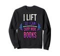 I Lift So I Can Carry More Sweatshirt - Casual Everyday Wear for Adults - T-Shirt, Sweatshirt, Hoodie