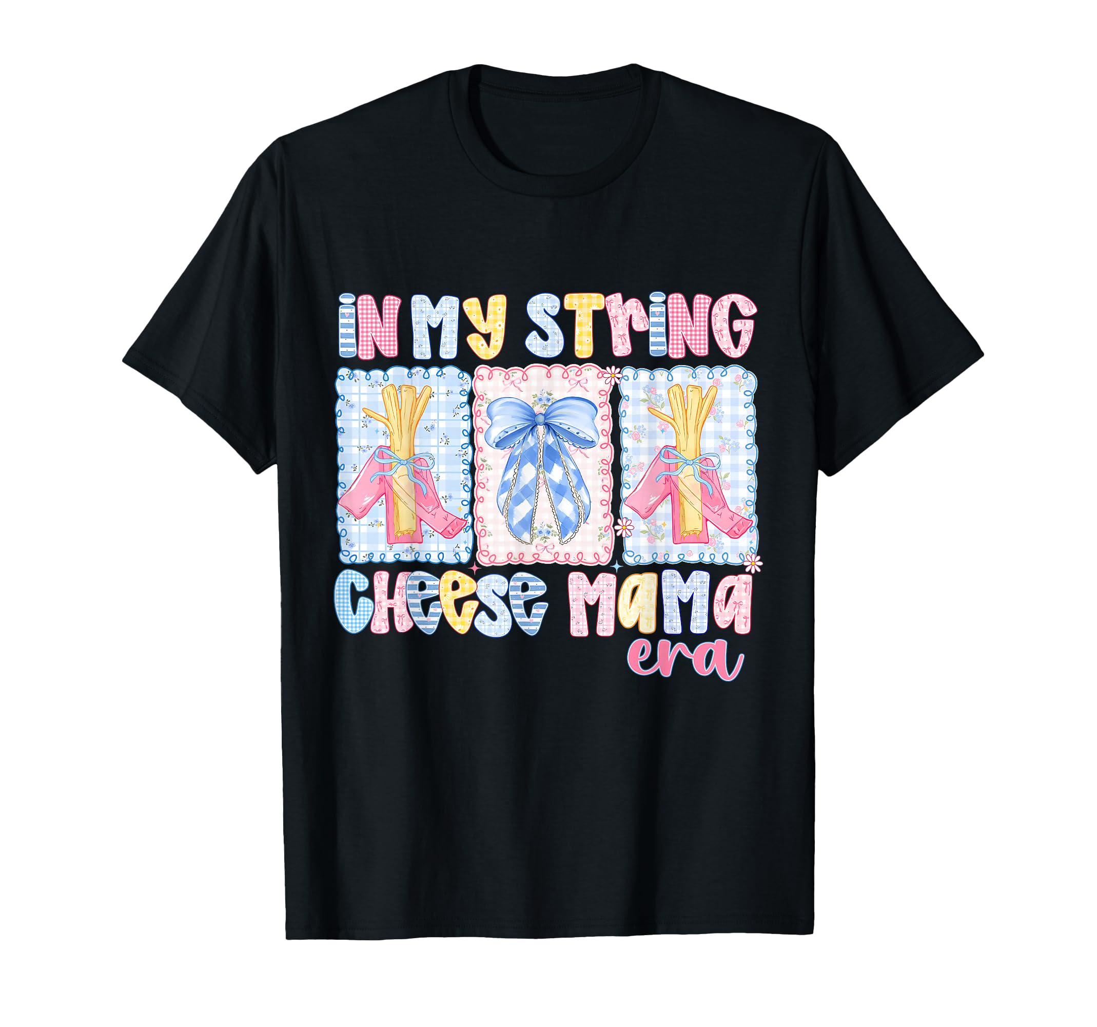 My String Cheese Mama Era Mothers Day T-Shirt - Fun Novelty Design Unisex - T-Shirt, Sweatshirt, Hoodie