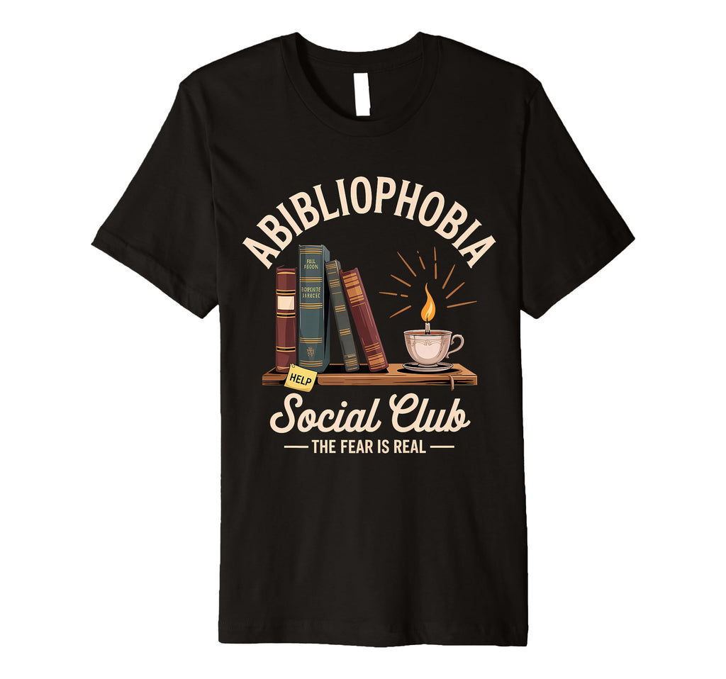 Abibliophobia Funny Bookworm Reading T-Shirt - Casual Everyday Wear Unisex - T-Shirt, Sweatshirt, Hoodie