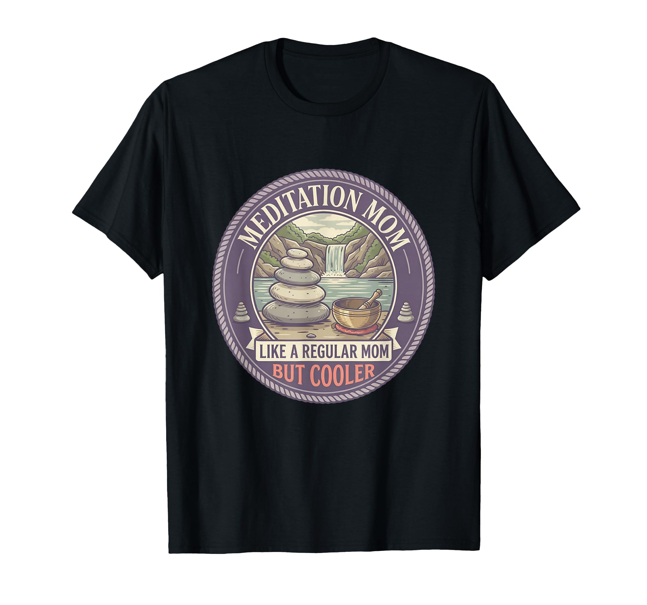Meditation Mom Like Regular Mom But T-Shirt - Custom Art Print Men Women - T-Shirt, Sweatshirt, Hoodie