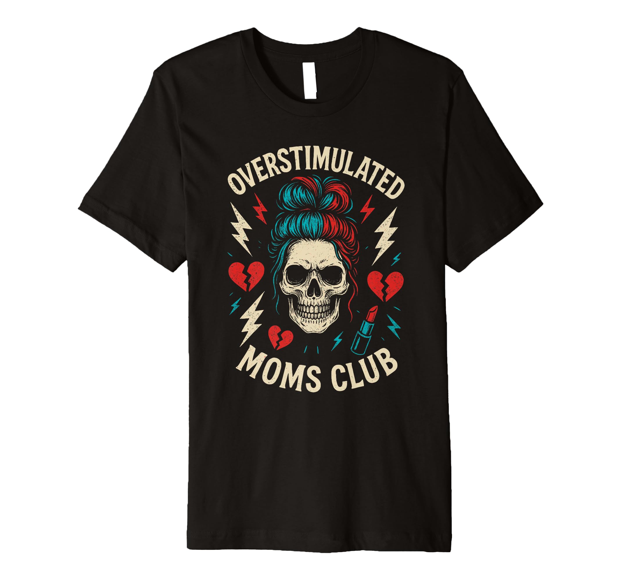Overstimulated Moms Club Mothers Day Mom T-Shirt - Graphic Print for Adults - T-Shirt, Sweatshirt, Hoodie