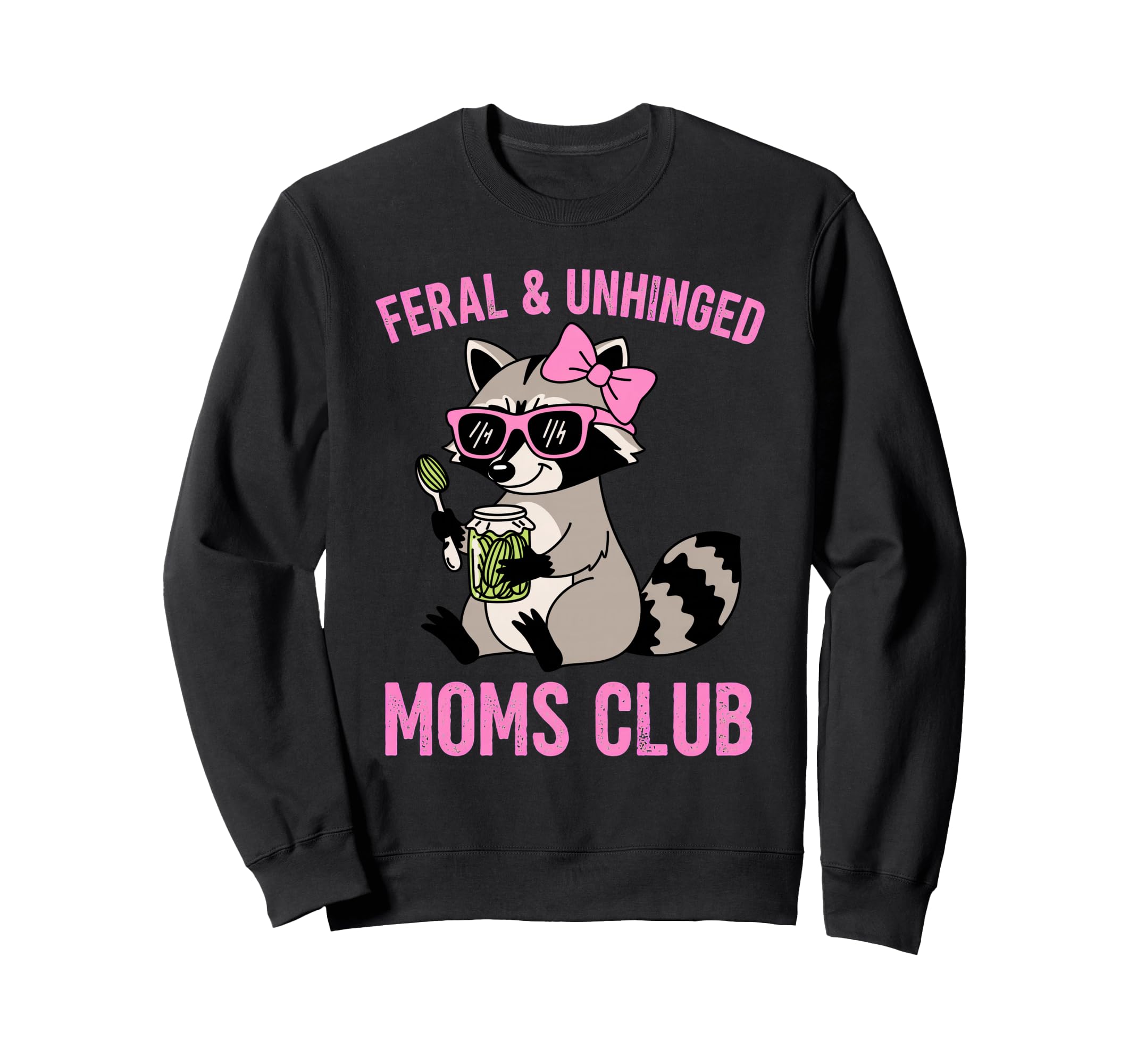 Feral Unhinged Moms Club Raccoon Sweatshirt - Streetwear Style for Adults - T-Shirt, Sweatshirt, Hoodie
