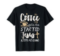 Coffee Gets Me Started Jesus Keeps Me T-Shirt - Streetwear Style Men Women - T-Shirt, Sweatshirt, Hoodie