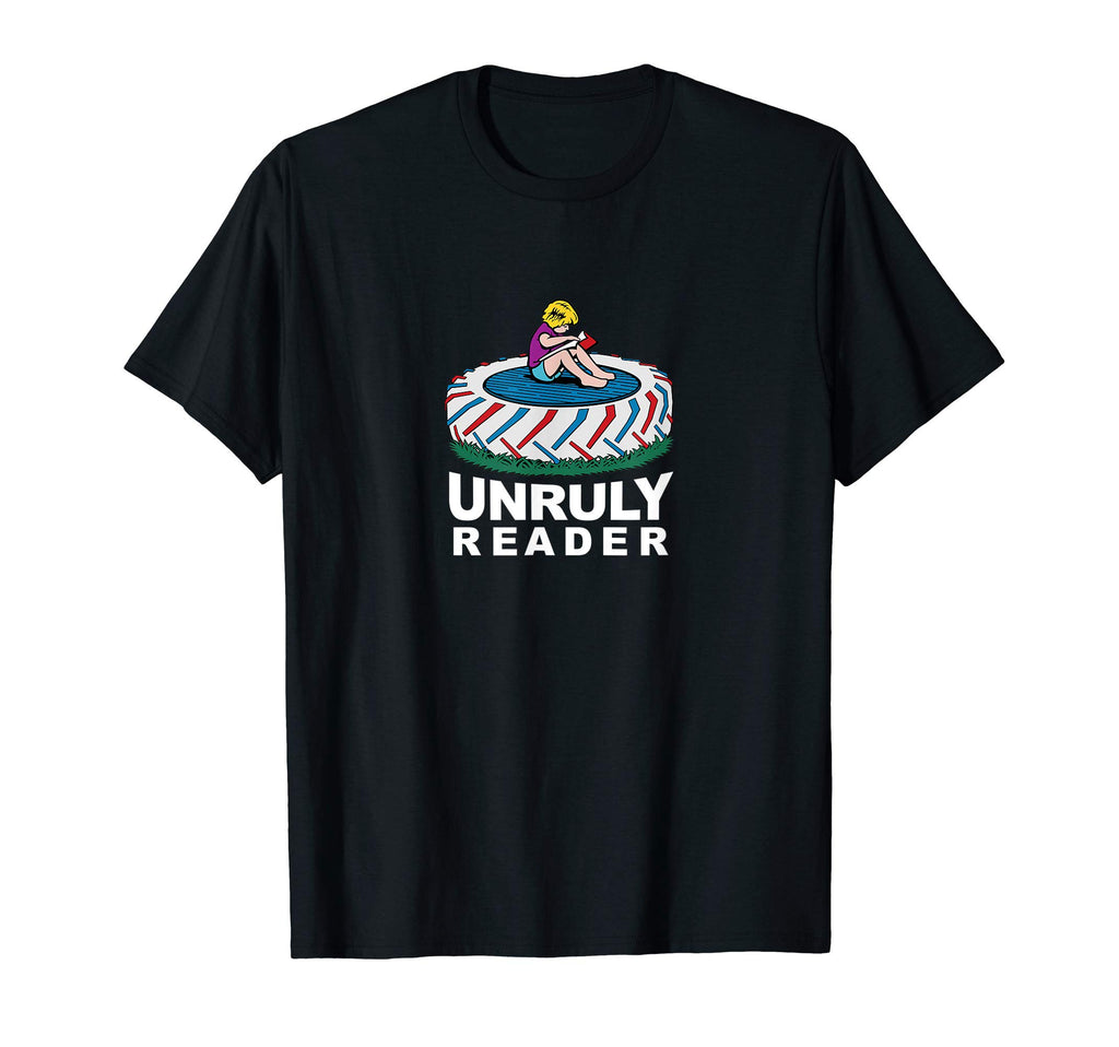 Unruly Reader Bookish Librarian Book T-Shirt - Fun Novelty Design Unisex - T-Shirt, Sweatshirt, Hoodie