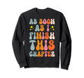 As Soon As I Finish This Chapter Sweatshirt - Custom Art Print for Adults - T-Shirt, Sweatshirt, Hoodie