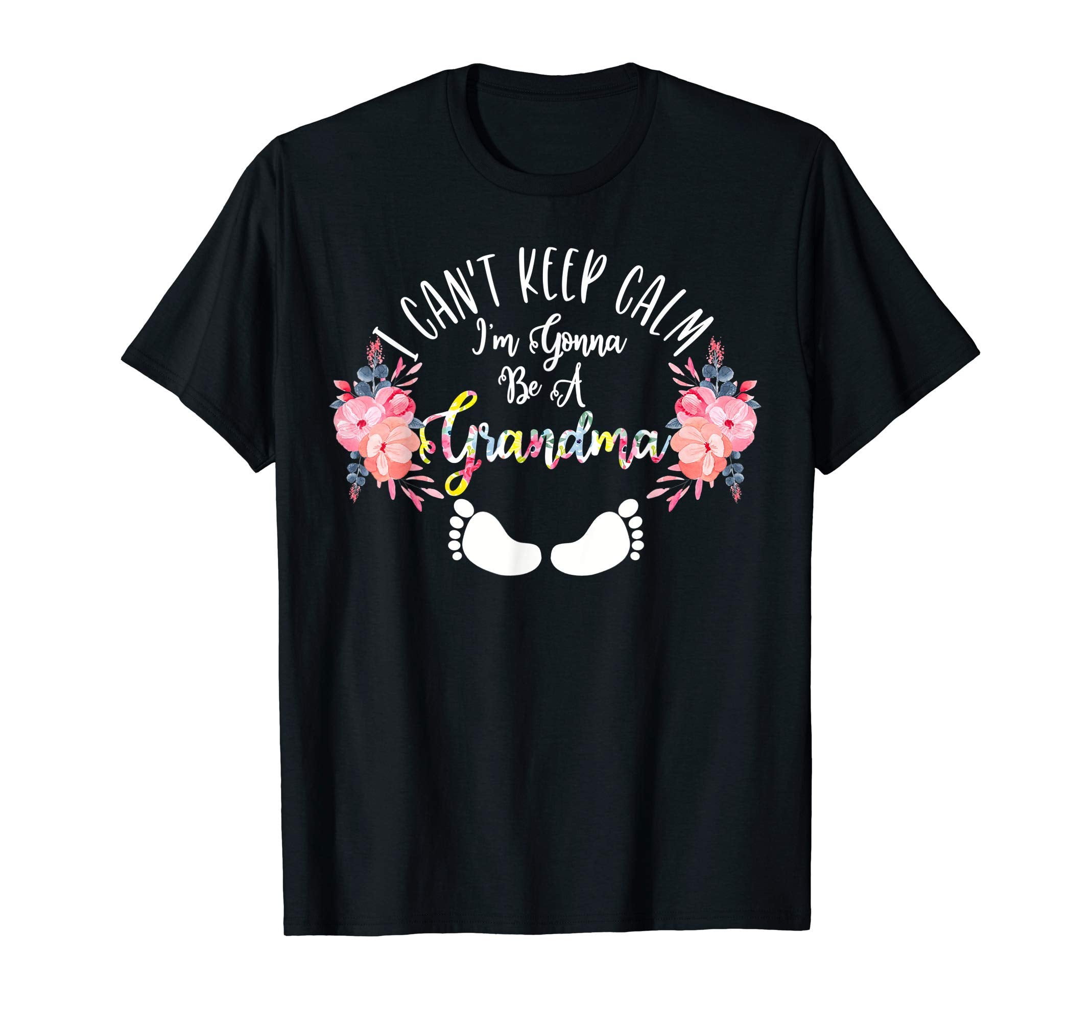 I Cant Keep Calm Im Gonna Be Grandma T-Shirt - Custom Art Print Men Women - T-Shirt, Sweatshirt, Hoodie