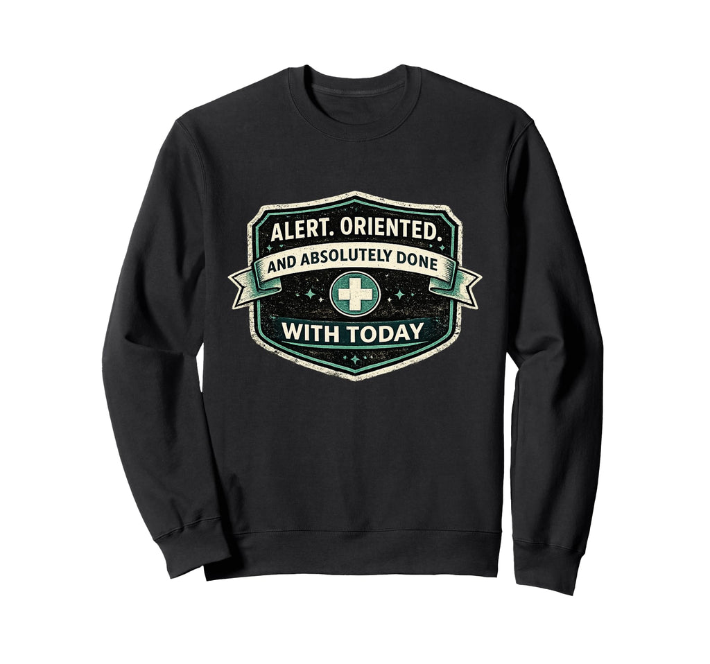 Alert Oriented Absolutely Done Sweatshirt - Minimalist Print for Adults - T-Shirt, Sweatshirt, Hoodie