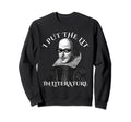 I Put Lit Literature Funny Sweatshirt - Fun Novelty Design Men Women - T-Shirt, Sweatshirt, Hoodie