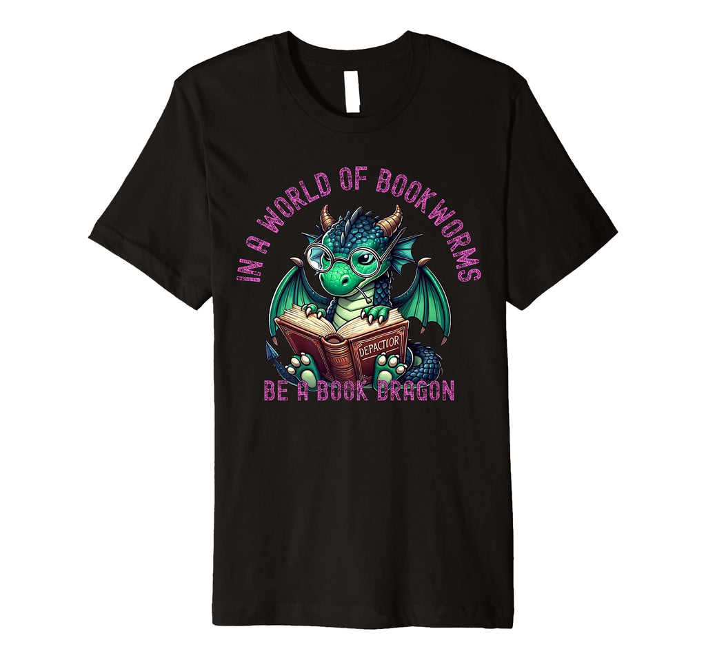 Dragon World Bookworms Be Book Dragon T-Shirt - Fun Novelty Design Unisex - T-Shirt, Sweatshirt, Hoodie