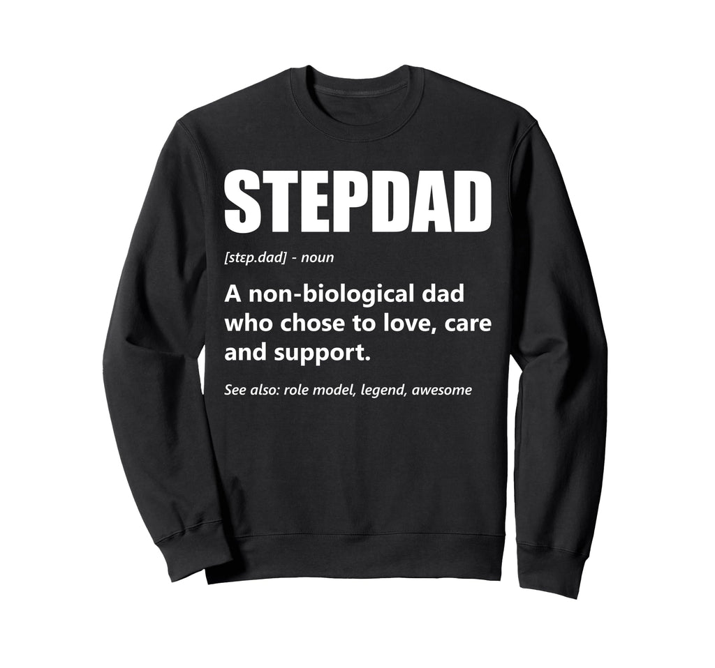 Stepdad Definition Fathers Day Step Sweatshirt - Graphic Print for Adults - T-Shirt, Sweatshirt, Hoodie