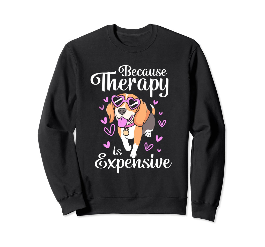 Therapy Is Expensive Therapy Dog Sweatshirt - Novelty Apparel Unisex - T-Shirt, Sweatshirt, Hoodie