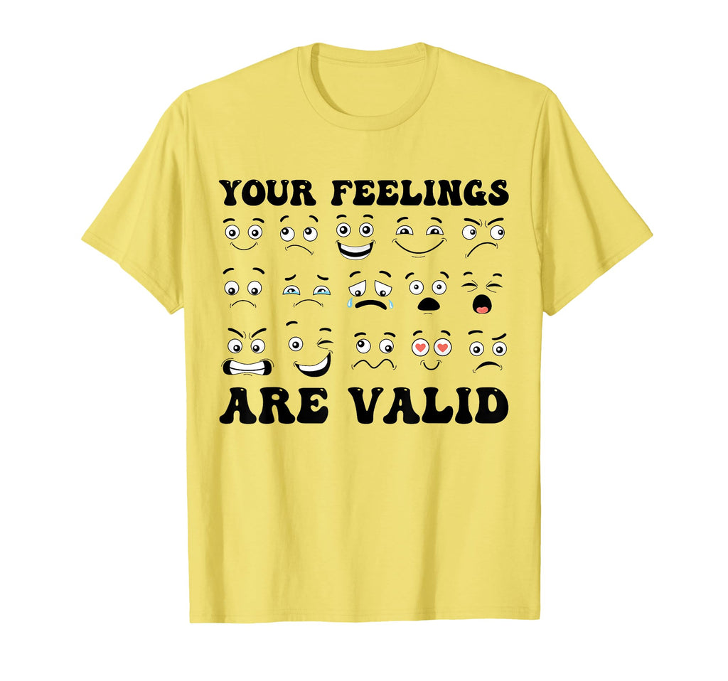 Your Feelings Are Valid Mental Health T-Shirt - Graphic Print Men Women - T-Shirt, Sweatshirt, Hoodie