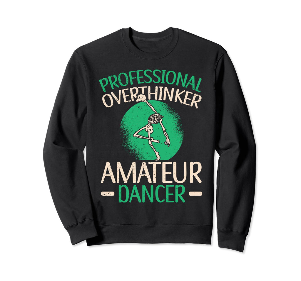 Professional Overthinker Amateur Sweatshirt - Unique Graphic Men Women - T-Shirt, Sweatshirt, Hoodie