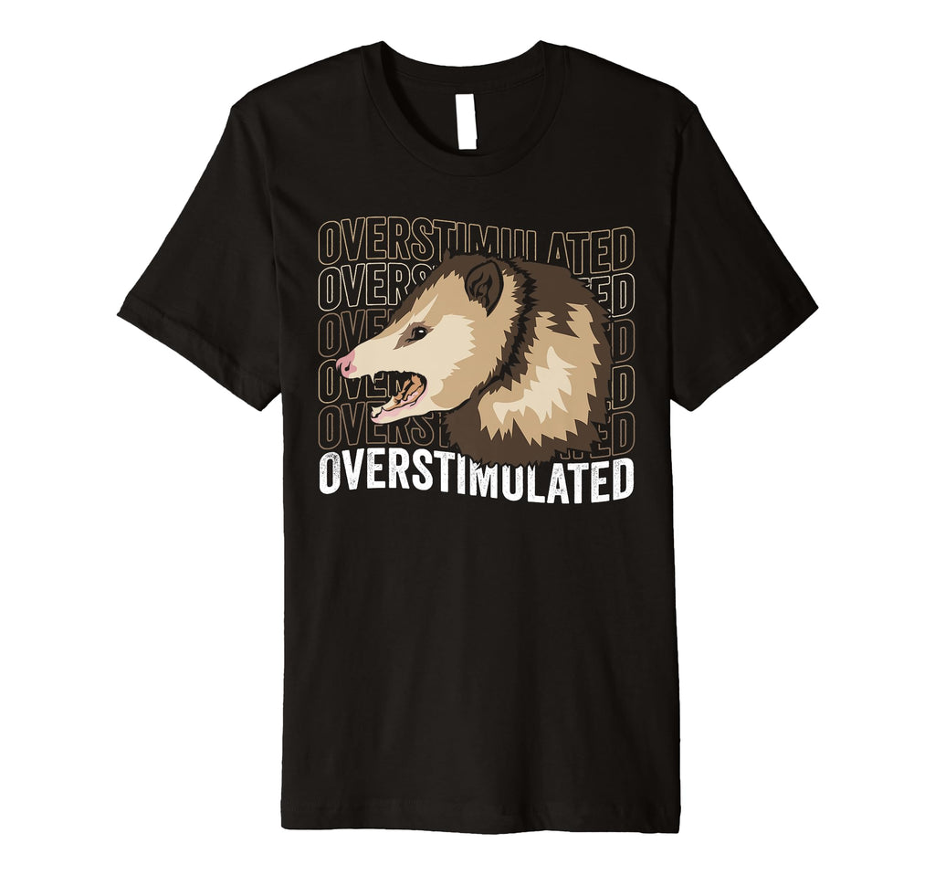 Funny Overstimulated Oppossum Lover T-Shirt - Aesthetic Graphic Men Women - T-Shirt, Sweatshirt, Hoodie
