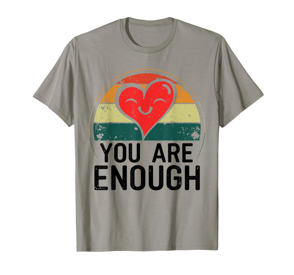 You Are Enough Positive Message T-Shirt - Fun Novelty Design Unisex - T-Shirt, Sweatshirt, Hoodie