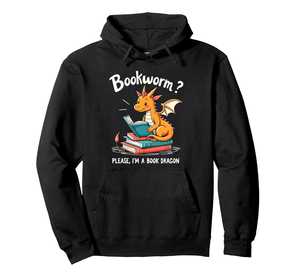 Bookworm Please Im Book Dragon Hoodie - Casual Everyday Wear Unisex - T-Shirt, Sweatshirt, Hoodie