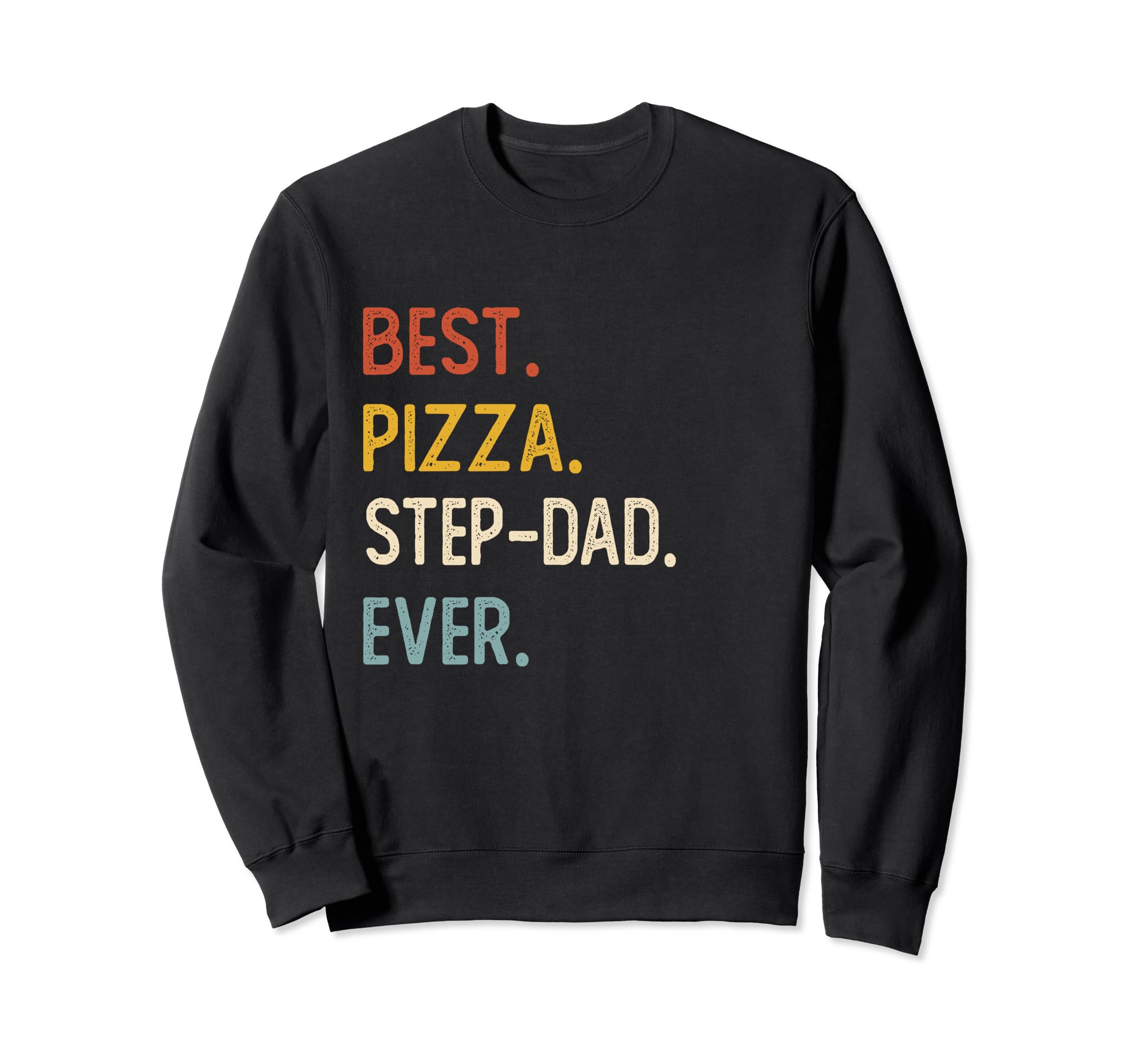 Funny Dad Shirts Best Pizza Sweatshirt - Fun Novelty Design for Adults - T-Shirt, Sweatshirt, Hoodie