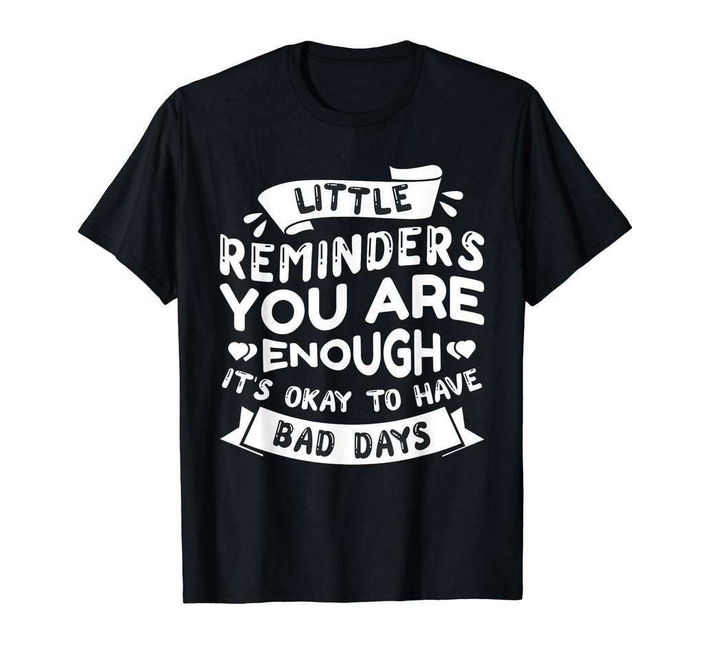 Little Reminder Mental Health T-Shirt - Aesthetic Graphic Men Women - T-Shirt, Sweatshirt, Hoodie