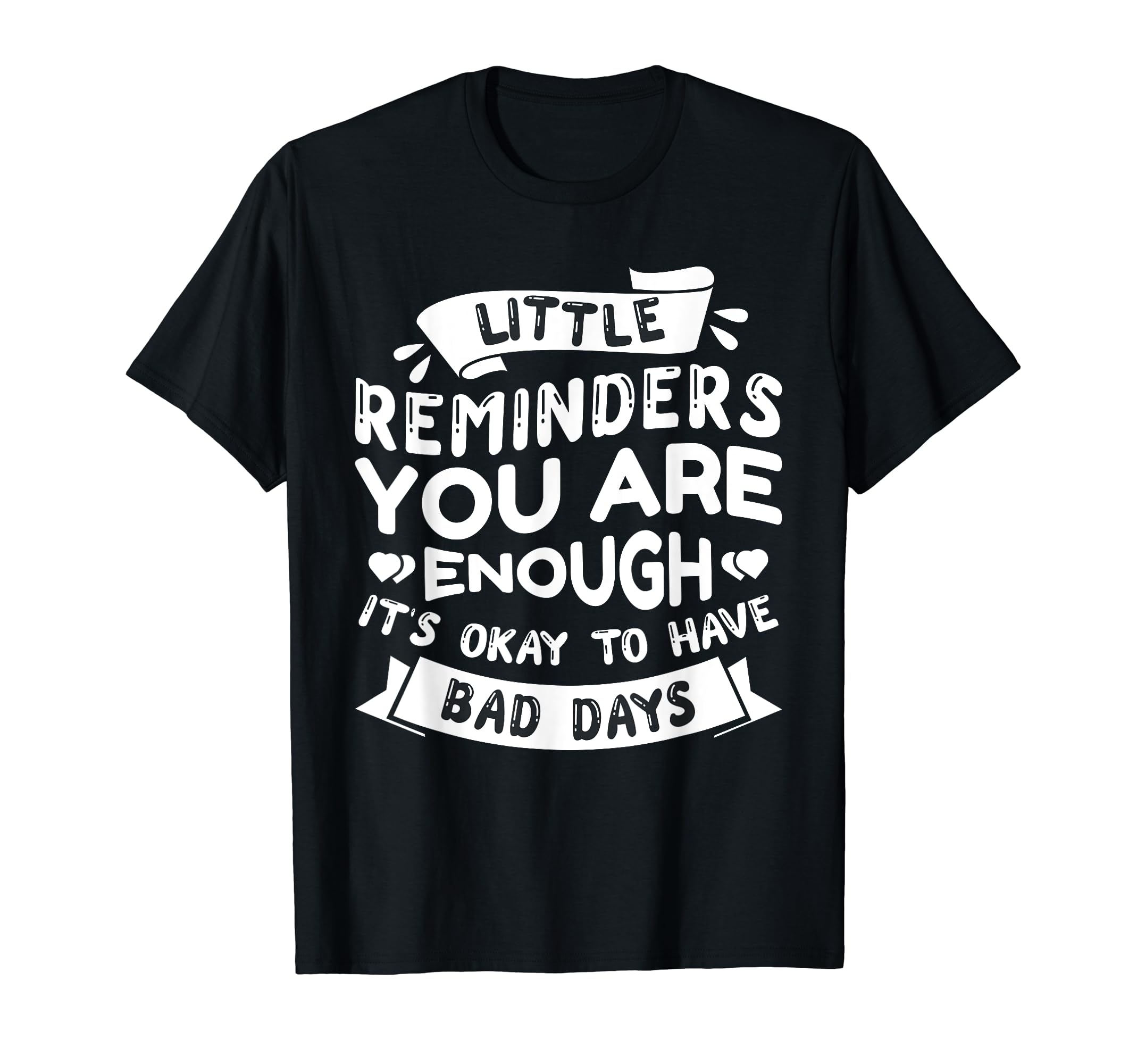 Little Reminder Mental Health T-Shirt - Aesthetic Graphic Men Women - T-Shirt, Sweatshirt, Hoodie