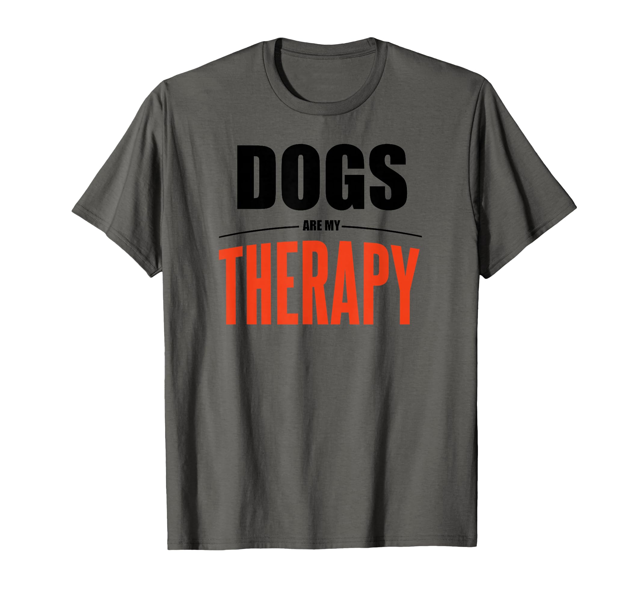Dogs Are My Therapy Funny Dog T-Shirt - Custom Art Print Men Women - T-Shirt, Sweatshirt, Hoodie