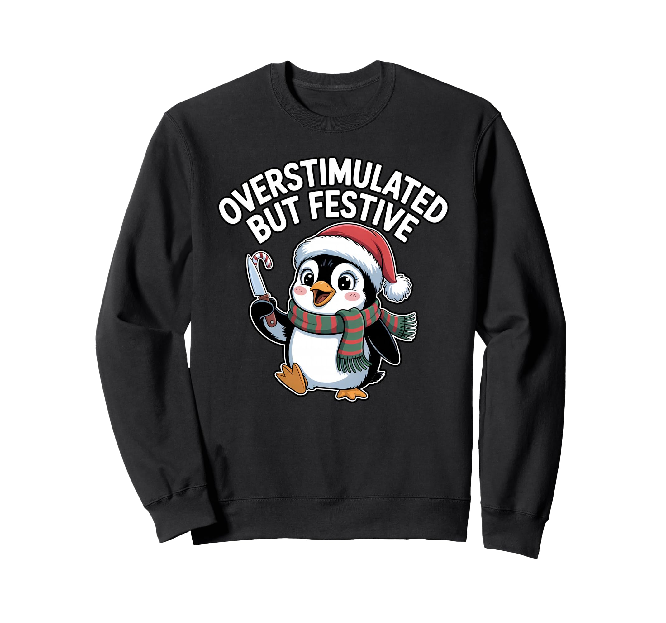 Funny Overstimulated But Festive Sweatshirt - Aesthetic Graphic for Adults - T-Shirt, Sweatshirt, Hoodie