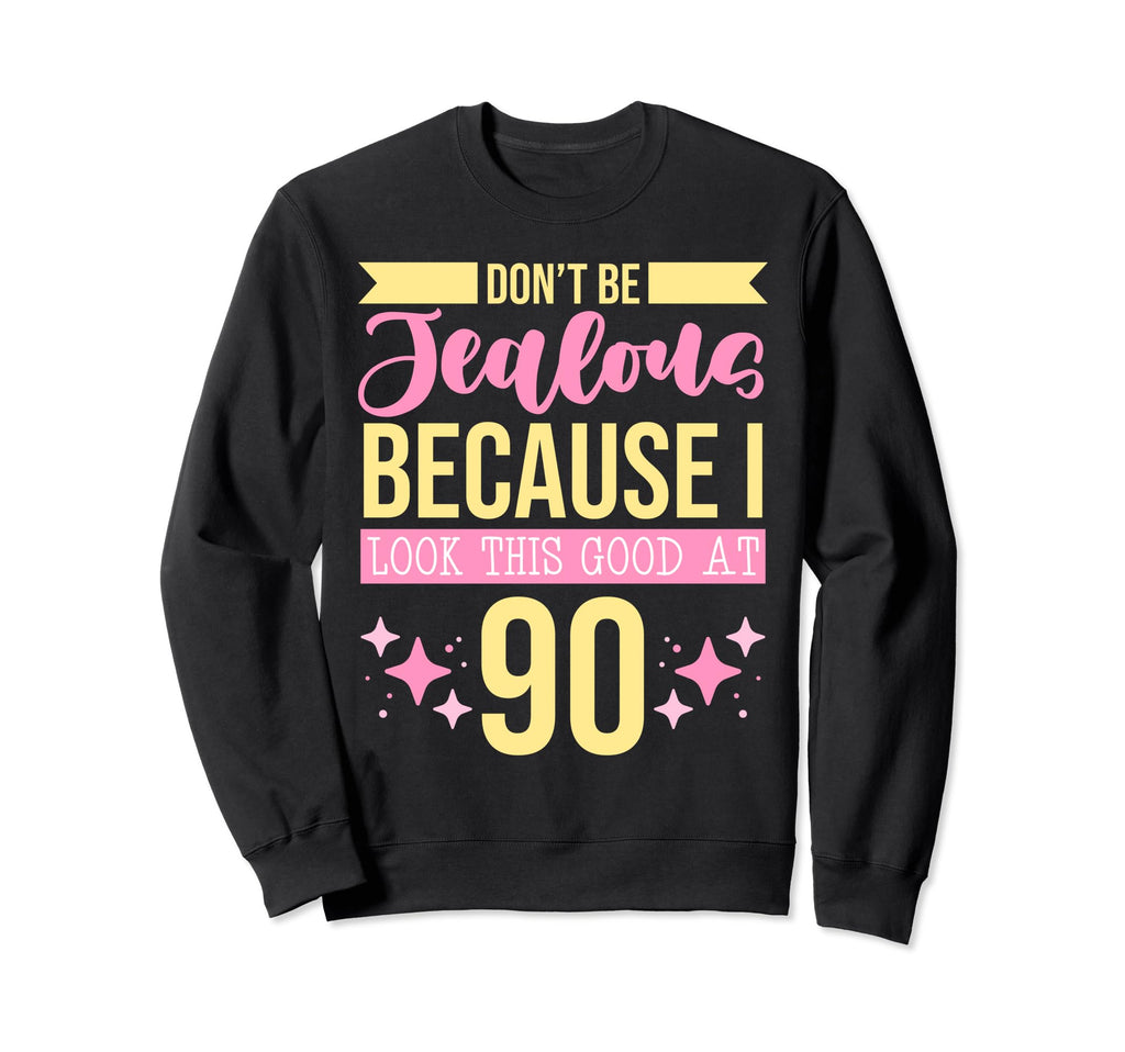 Dont Be Jealous Because I This Good Sweatshirt - Trendy Graphic for Adults - T-Shirt, Sweatshirt, Hoodie