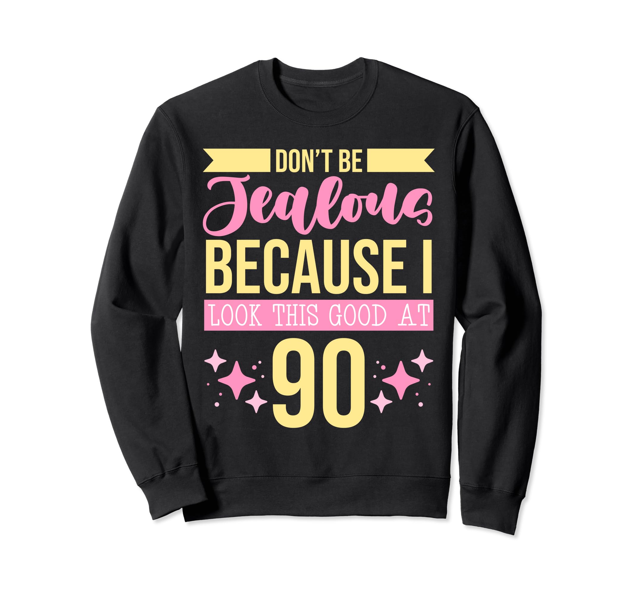 Dont Be Jealous Because I This Good Sweatshirt - Trendy Graphic for Adults - T-Shirt, Sweatshirt, Hoodie