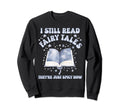 I Still Read Fairy Tales Theyre Sweatshirt - Minimalist Print for Adults - T-Shirt, Sweatshirt, Hoodie
