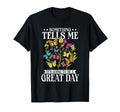 Something Tells Me Its Going To Be T-Shirt - Fun Novelty Design Men Women - T-Shirt, Sweatshirt, Hoodie