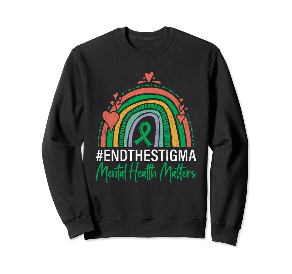 End Stigma Rainbow Mental Health Sweatshirt - Graphic Print Unisex - T-Shirt, Sweatshirt, Hoodie