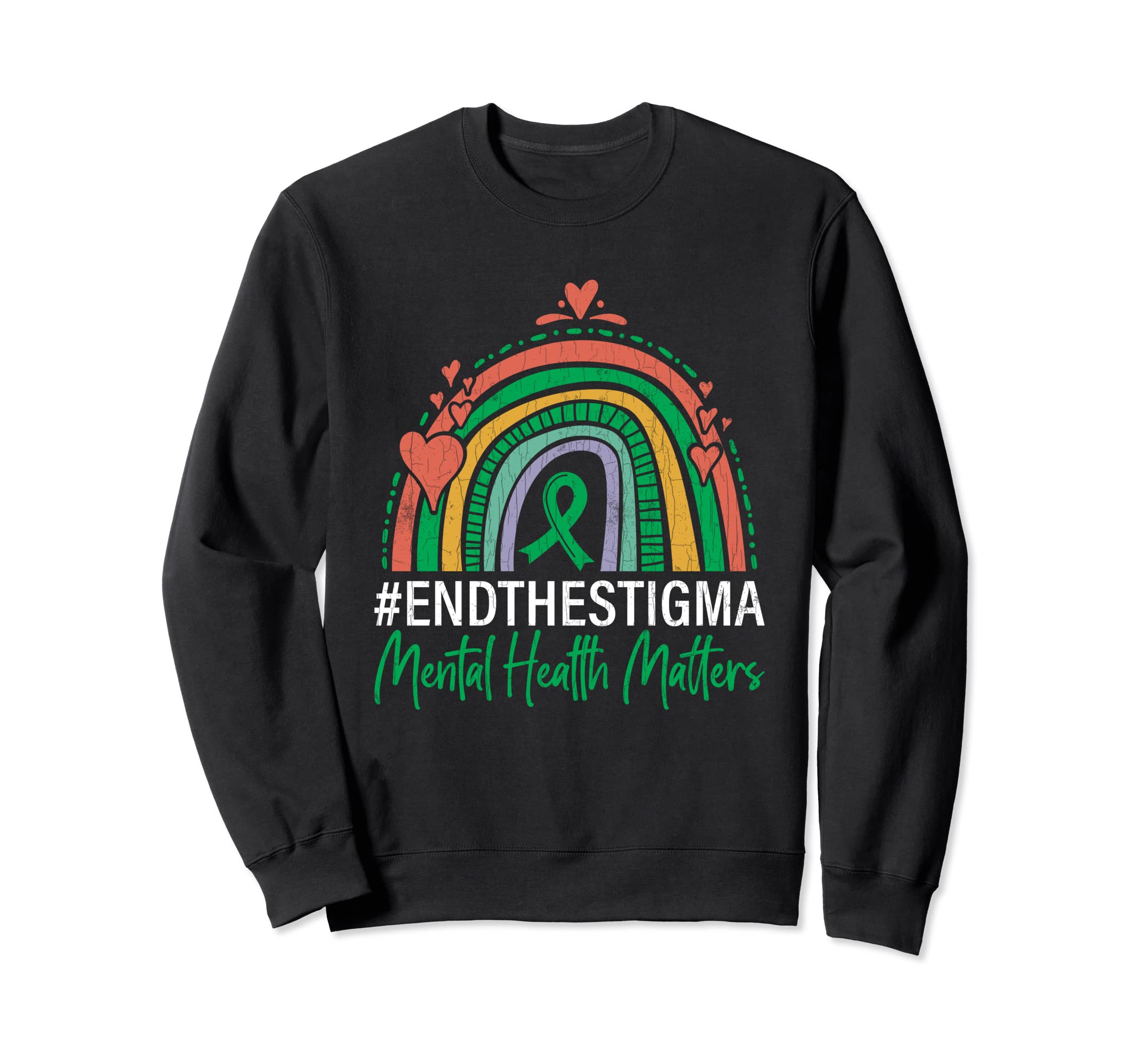 End Stigma Rainbow Mental Health Sweatshirt - Graphic Print Unisex - T-Shirt, Sweatshirt, Hoodie