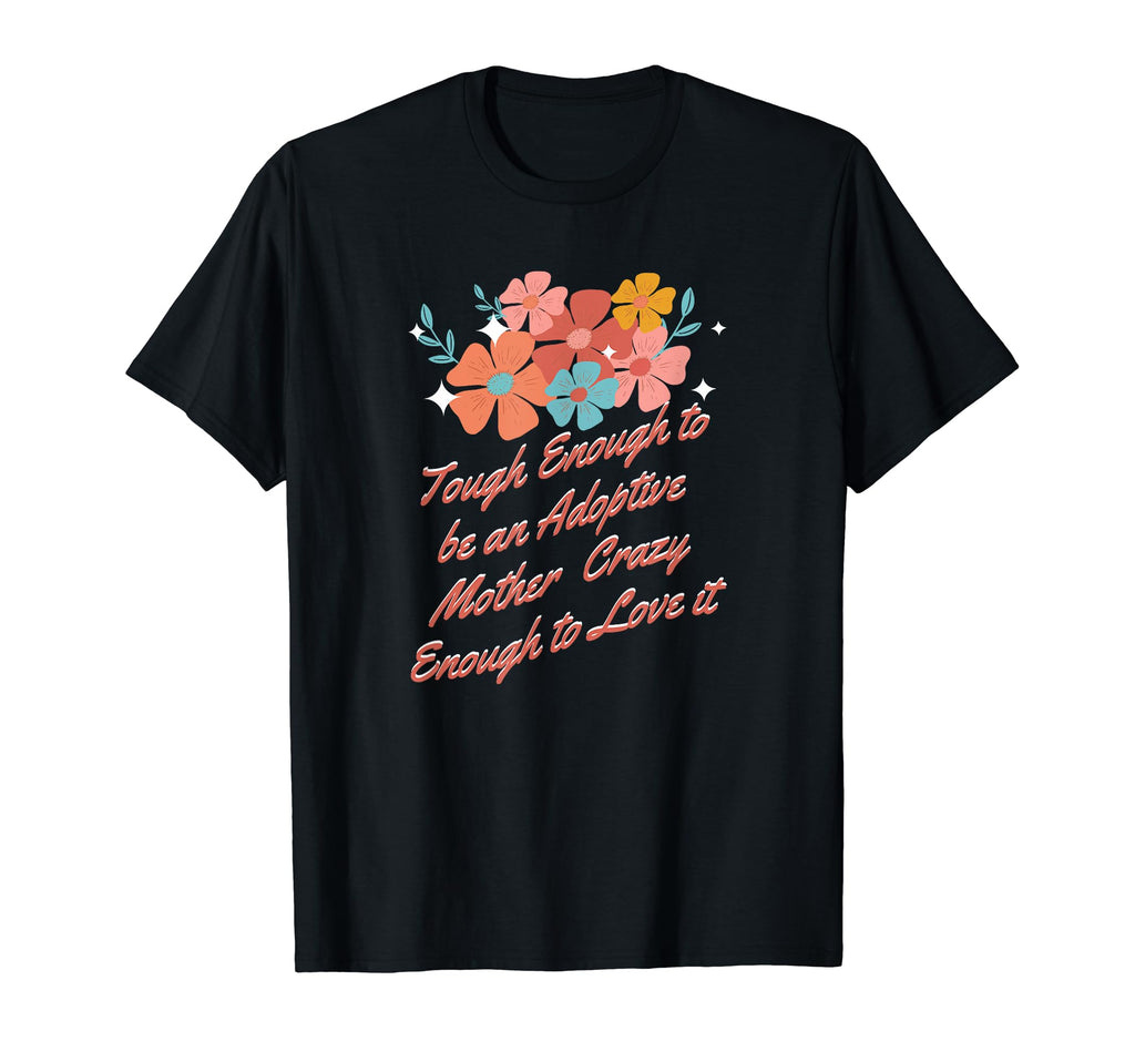 Mothers Day Adoption Best Mom Ever T-Shirt - Streetwear Style Men Women - T-Shirt, Sweatshirt, Hoodie