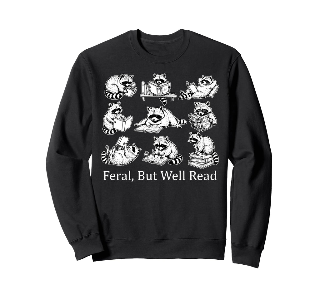 Feral But Well Read Bookish Raccoon Sweatshirt - Trendy Graphic for Adults - T-Shirt, Sweatshirt, Hoodie