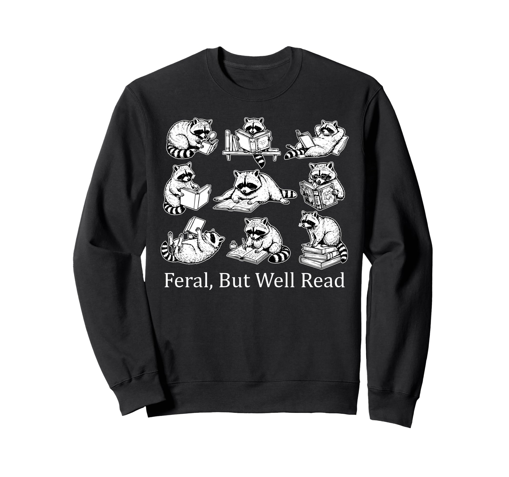 Feral But Well Read Bookish Raccoon Sweatshirt - Trendy Graphic for Adults - T-Shirt, Sweatshirt, Hoodie