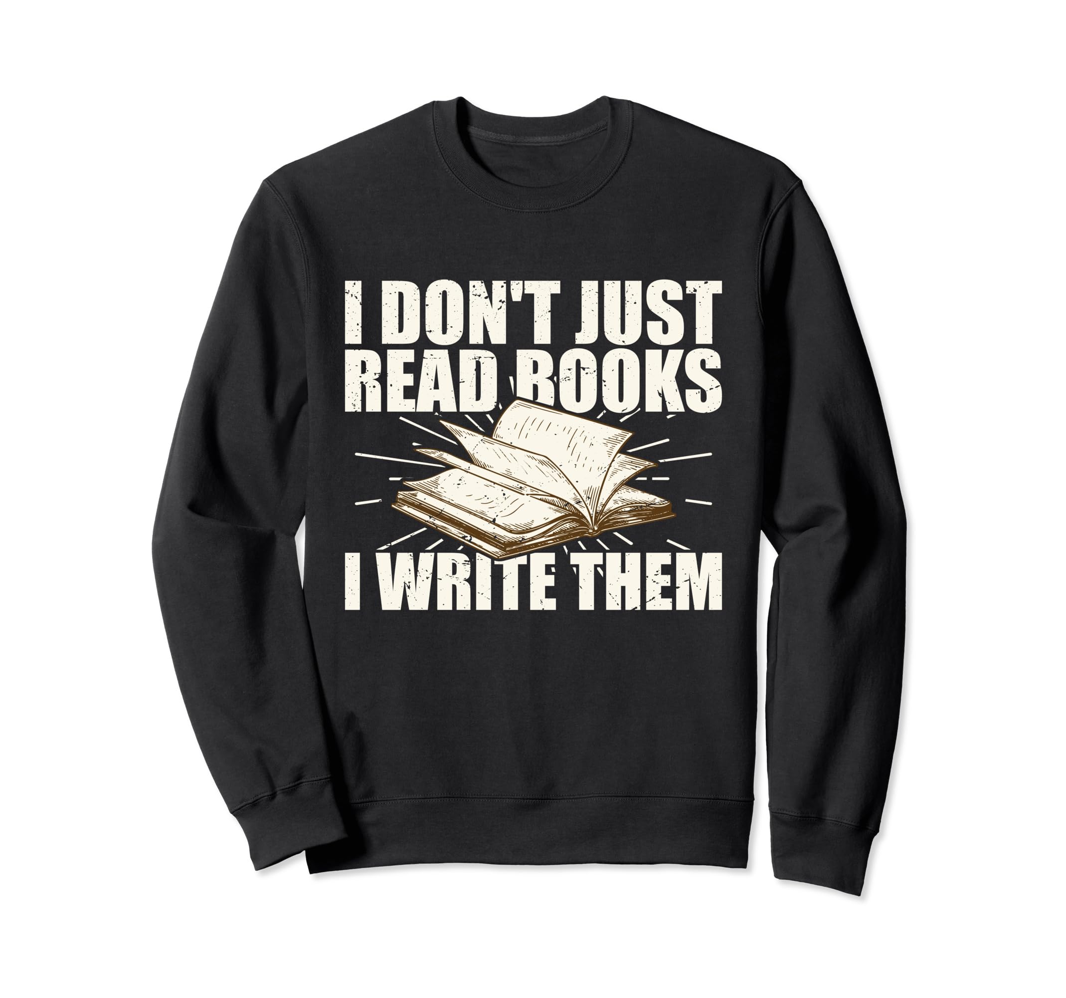 I Dont Just Read Books I Sweatshirt - Casual Everyday Wear for Adults - T-Shirt, Sweatshirt, Hoodie