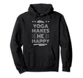 Yoga Makes Me Happy Meditation Hoodie - Aesthetic Graphic for Adults - T-Shirt, Sweatshirt, Hoodie
