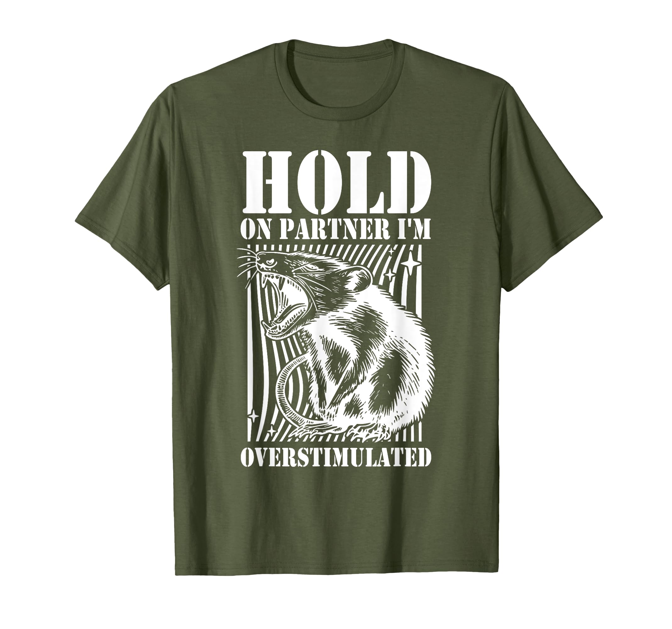 Hold Partner Im Overstimulated Angry T-Shirt - Streetwear Style Men Women - T-Shirt, Sweatshirt, Hoodie