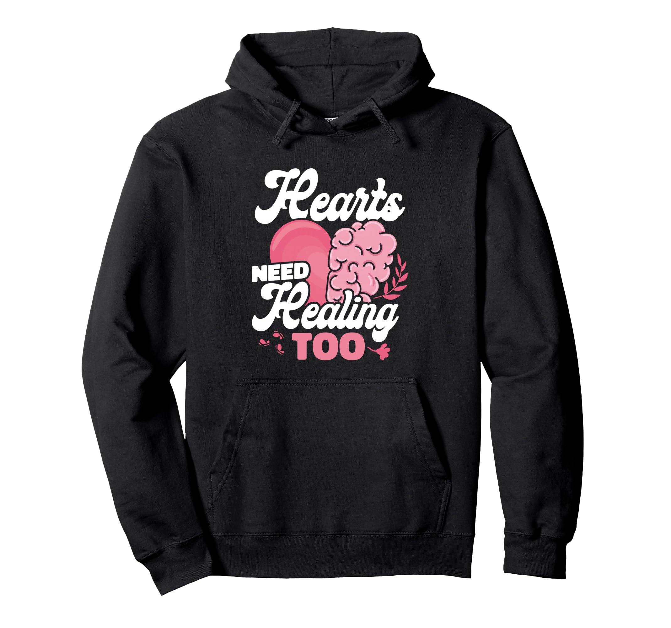 Hearts Need Healing Too Mental Health Hoodie - Casual Everyday Wear Unisex - T-Shirt, Sweatshirt, Hoodie
