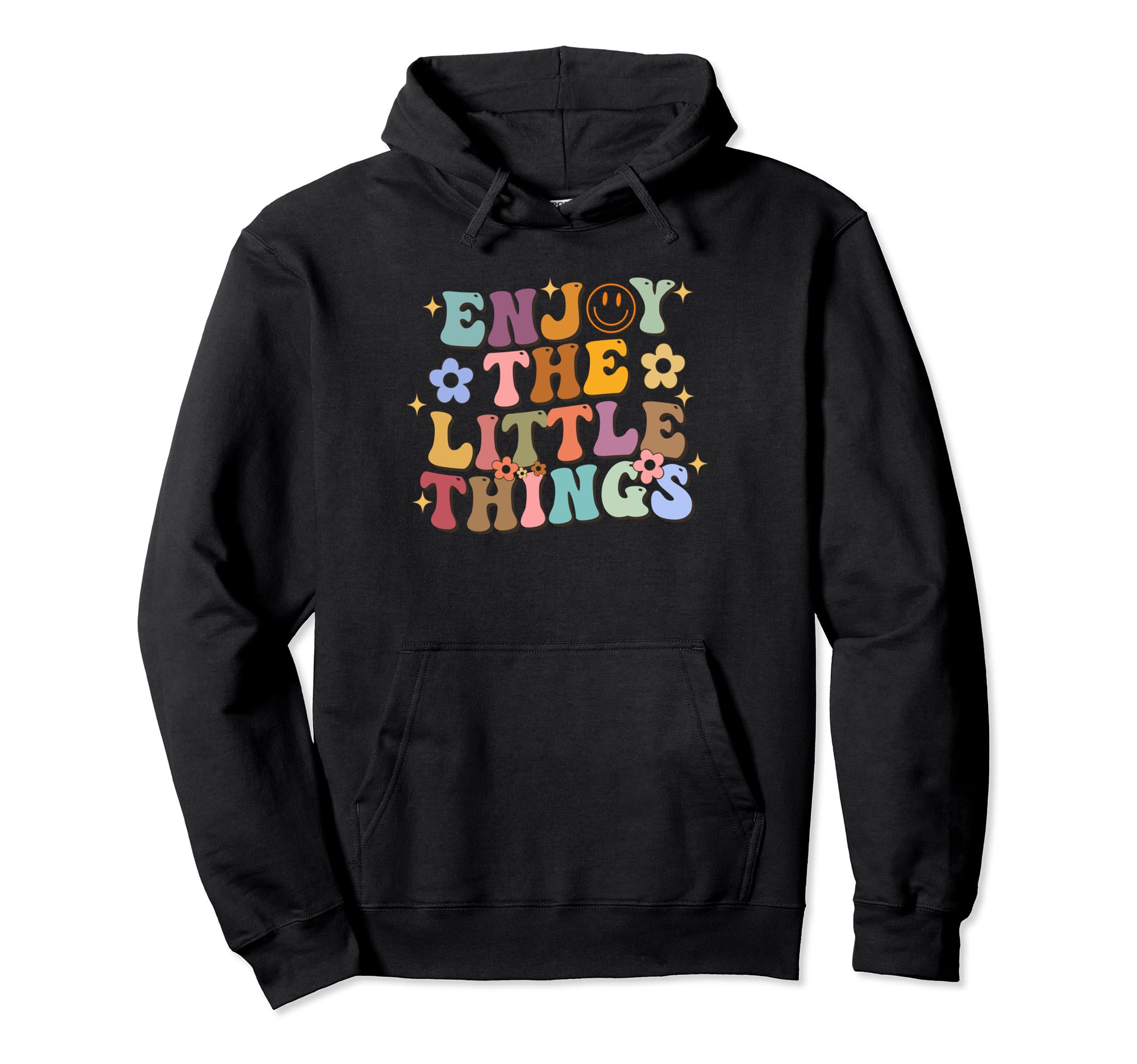 Groovy Enjoy Little Things Smile Mental Hoodie - Graphic Print for Adults - T-Shirt, Sweatshirt, Hoodie