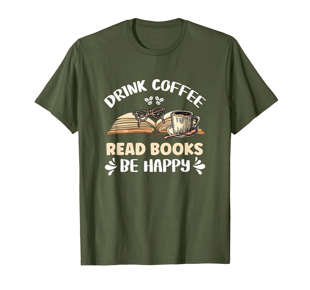 Drink Coffee Read Books Be Happy T-Shirt - Custom Art Print Unisex - T-Shirt, Sweatshirt, Hoodie